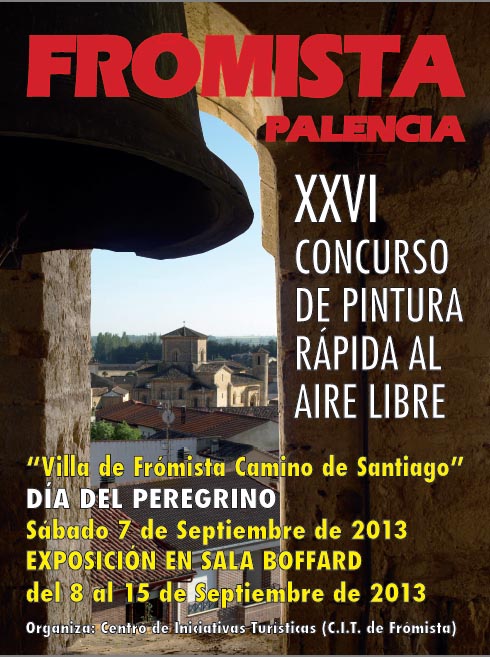 XXVI Concurso de Pintura Rápida sábado 7 de septiembre de 2013 Villa de Frómista, Camino de Santiago