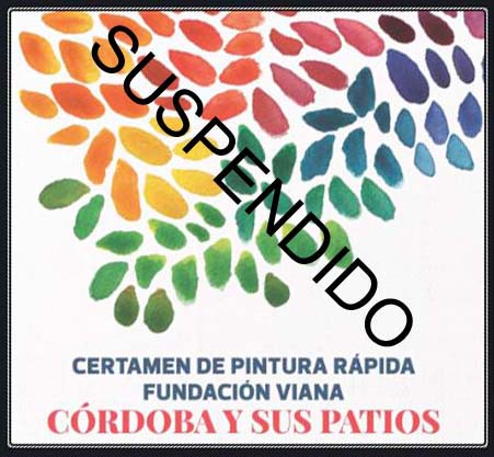 S U S P E N D I D O  CERTAMEN DE PINTURA RÁPIDA FUNDACIÓN VIANA CÓRDOBA Y SUS PATIOS 2021